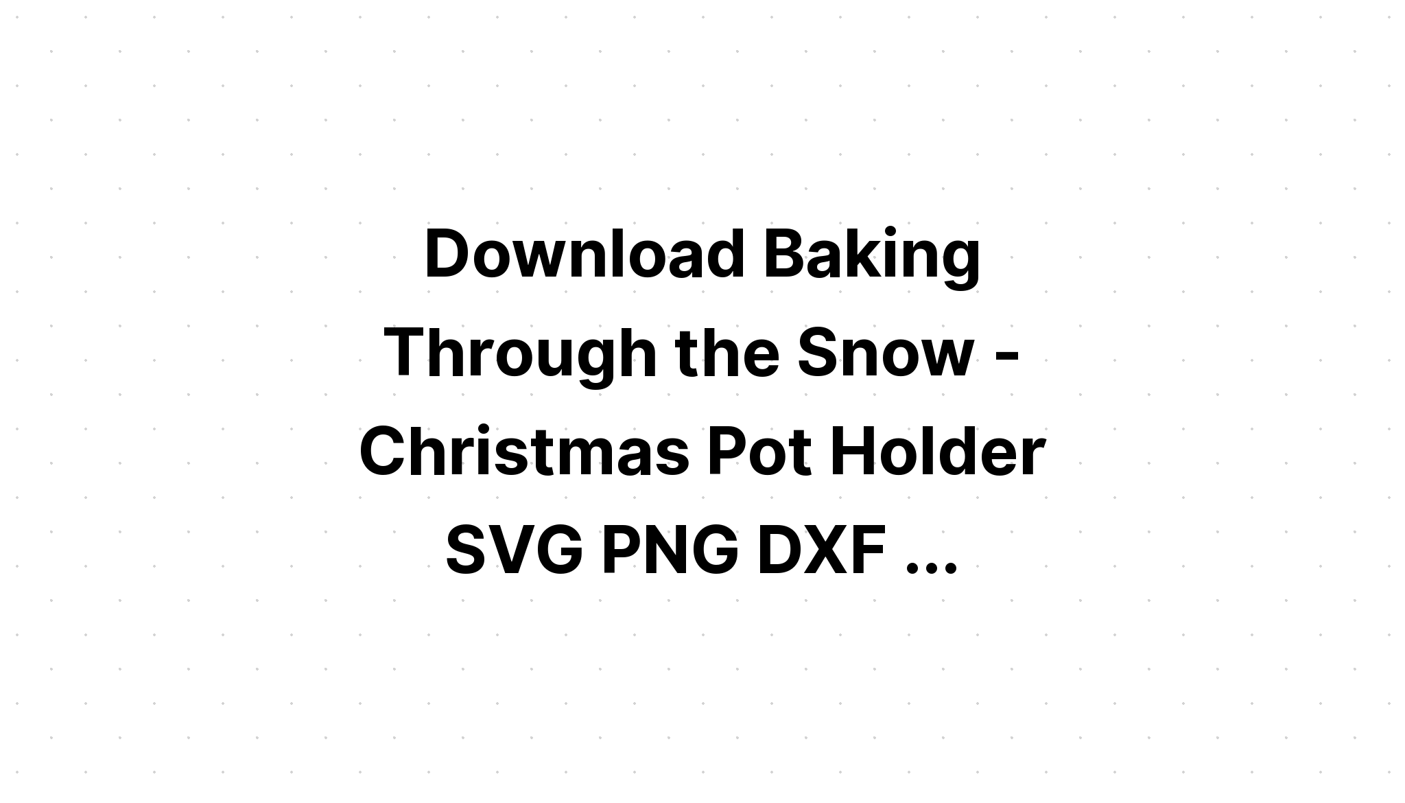 Download Christmas Baking Svg Bundle Cut Files SVG File